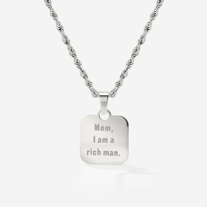 Mom, I am a rich man Necklace Silver