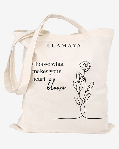 Tote bag Choose what makes you´re heart bloom