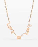 Love is Love Necklace Rose Gold